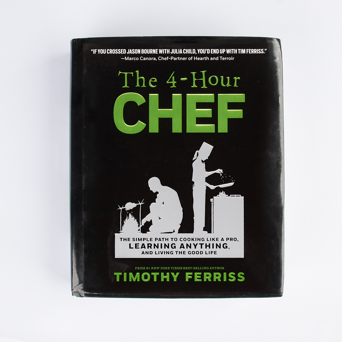 The 4-Hour Chef : The Simple Path to Cooking Like a Pro, Learning Anything, and Living the Good Life